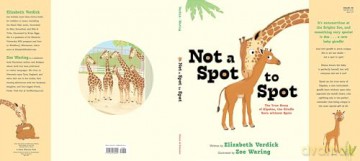 Not a Spot to Spot: The True Story of Kipekee, the Giraffe Born without Spots - Elizabeth Weiss Verdick [KSIĄŻKA]