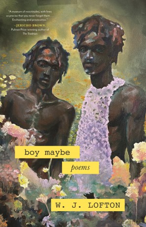 boy maybe: poems (Raised Voices) - W.J. Lofton [KSIĄŻKA]