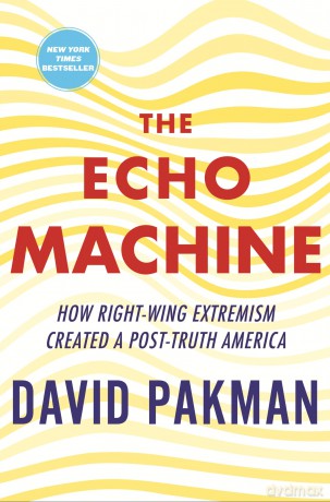 The Echo Machine: How Right-Wing Extremism Created a Post-Truth America - David Pakman [KSIĄŻKA]