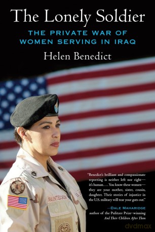The Lonely Soldier: The Private War of Women Serving in Iraq - Helen Benedict [KSIĄŻKA]