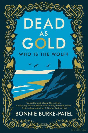 Dead as Gold: A beautifully wrought gothic crime novel of buried pasts and the fairytales that haunt us - Bonnie Burke-Patel [KSIĄŻKA]