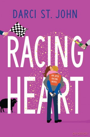 Racing Heart: A thrilling second-chance romance in the fast lane - Darci St. John [KSIĄŻKA]