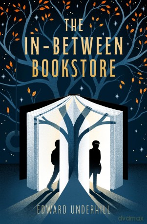 The In-Between Bookstore: A whimsical, time-bending debut about identity, memory, and what we'd say to our younger selves if we had the chance - Edward Underhill [KSIĄŻKA]
