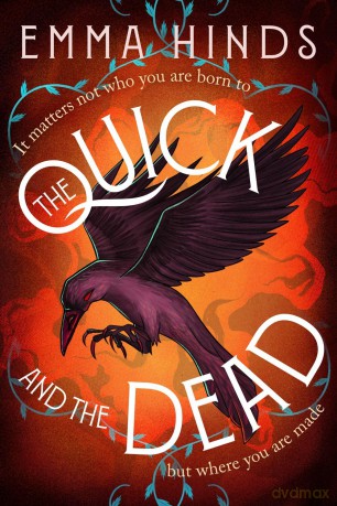 The Quick and the Dead: A queer historical fantasy of thieves, secrets and dangerous alchemy in Elizabethan England - Emma Hinds [KSIĄŻKA]