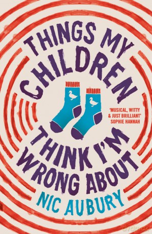 Things My Children Think I'm Wrong About: The ideal gift for parents - Nic Aubury [KSIĄŻKA]