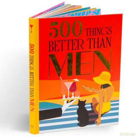 500 Things Better Than Men: Small Pleasures That Every Woman Can Relate To - Bee Three Books [KSIĄŻKA]