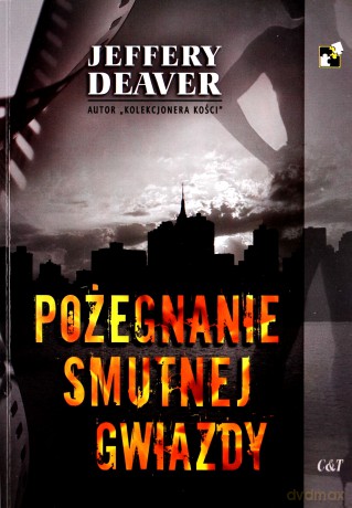 Pożegnanie smutnej gwiazdy - Jeffery Deaver [KSIĄŻKA]