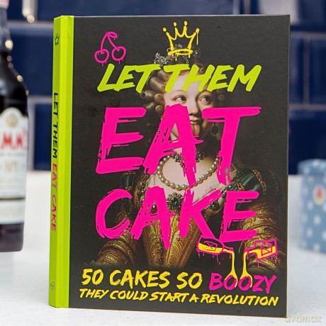 Let Them Eat Cake Recipe Book: 50 Boozy Cakes - Bee Three Books [KSIĄŻKA]