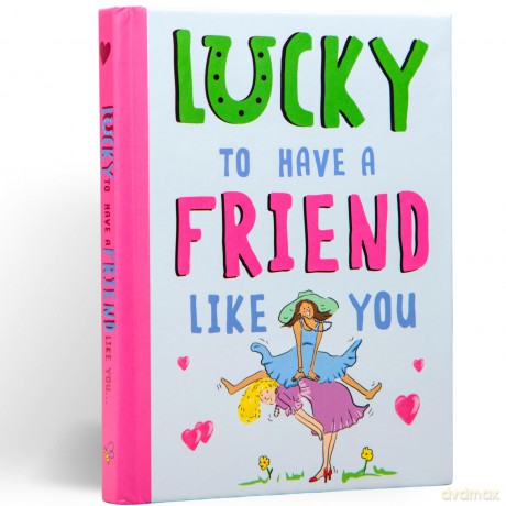Lucky To Have a Friend Like You: A Friendship Gift Book For Women - Bee Three Books [KSIĄŻKA]