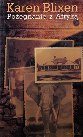 Pożegnanie z Afryką - Karen Blixen [KSIĄŻKA]