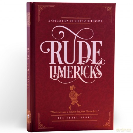 Rude Limericks: A Collection of Dirty and Offensive Rhymes - Bee Three Books [KSIĄŻKA]