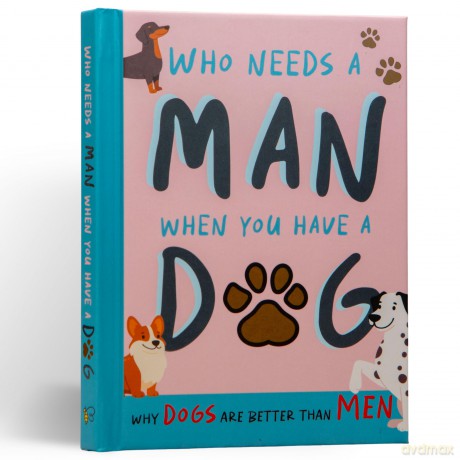 Why Dogs Are Better Than Men: Funny Dog Gift Book - Bee Three Books [KSIĄŻKA]