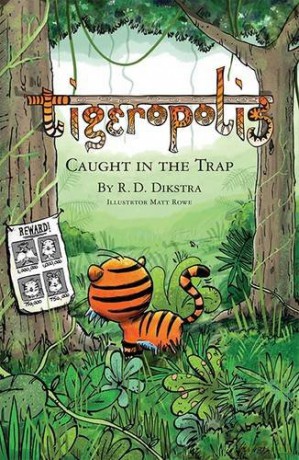 Tigeropolis - Caught in the Trap: Caught in the Trap: 3 - R. D. Dikstra [KSIĄŻKA]