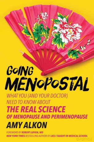 Going Menopostal: What You (and Your Doctor) Need to Know About the Real Science of Menopause and Perimenopause - Amy Alkon [KSIĄŻKA]
