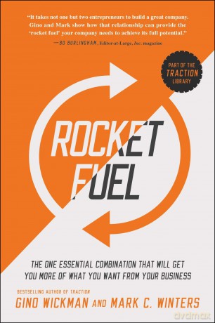 Rocket Fuel: The One Essential Combination That Will Get You More of What You Want from Your Business - Gino Wickman [KSIĄŻKA]