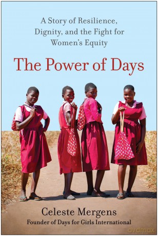 The Power of Days: A Story of Resilience, Dignity, and the Fight for Women's Equity - Celeste Mergens [KSIĄŻKA]