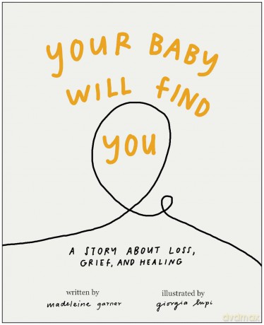 Your Baby Will Find You: A Story About Grief, Loss, and Healing - Madeleine Garner [KSIĄŻKA]