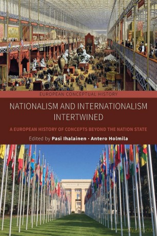 Nationalism and Internationalism Intertwined: A European History of Concepts Beyond the Nation State: 7 (European Conceptual History, 7) - Pasi Ihalainen [KSIĄŻKA]