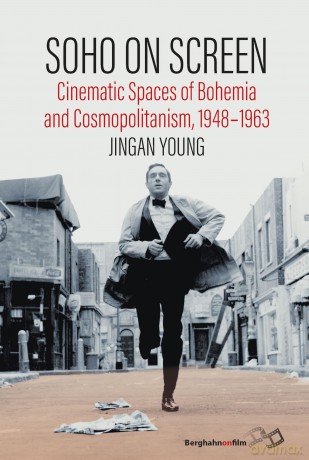 Soho on Screen: Cinematic Spaces of Bohemia and Cosmopolitanism, 1948-1963 - Jingan Young Young [KSIĄŻKA]