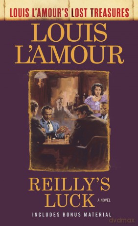 Reilly's Luck (Louis L'Amour's Lost Treasures): A Novel - Louis L'Amour [KSIĄŻKA]