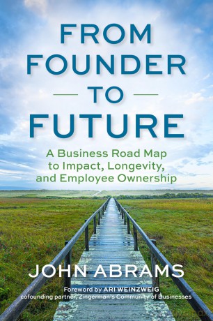 From Founder to Future: A Business Roadmap to Impact, Longevity, and Employee Ownership - John Abrams [KSIĄŻKA]