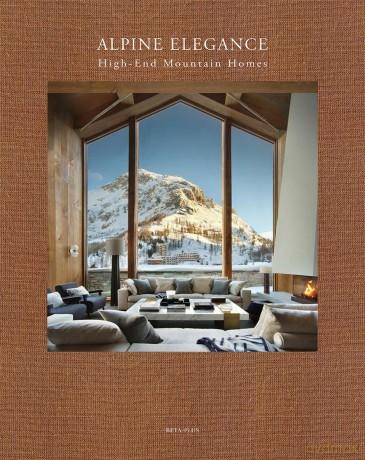Alpine Elegance: High-End Mountain Homes - Wim Pauwels [KSIĄŻKA]