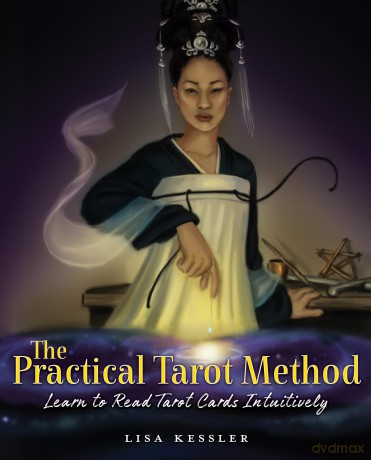 Practical Tarot Method: Learn to Read Tarot Cards Intuitively: 1 - Lisa Kessler [KSIĄŻKA]