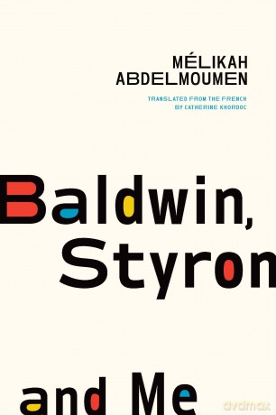 Baldwin, Styron, and Me: 52 (Biblioasis International Translation Series, 52) - Mélikah Abdelmoumen [KSIĄŻKA]