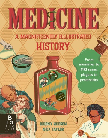 Medicine: A Magnificently Illustrated History - Briony Hudson MA(Hons) Museum Studies BA(Hons) History [KSIĄŻKA]