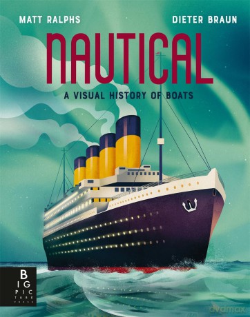 Nautical: A Visual History of Boats (Locomotion) - Matt Ralphs [KSIĄŻKA]