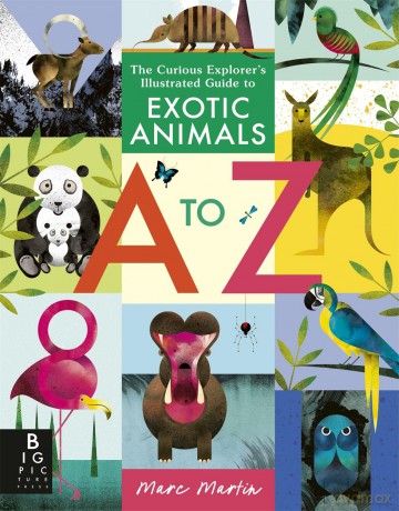 The Curious Explorer's Illustrated Guide to Exotic Animals A to Z - Marc Martin [KSIĄŻKA]