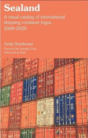 Sealand: A Visual Catalog of International Shipping Container Logos, 2000-2020 - Andy Sturdevant [KSIĄŻKA]
