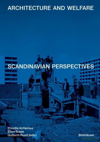 Architecture and Welfare: Scandinavian Perspectives - Thordis Arrhenius [KSIĄŻKA]