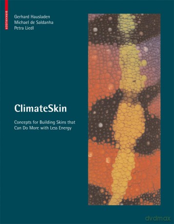 ClimateSkin: Building-skin Concepts that Can Do More with Less Energy - Gerhard Hausladen [KSIĄŻKA]