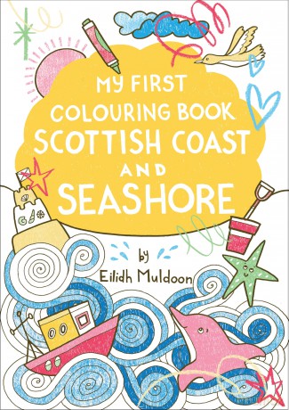 My First Colouring Book: Scottish Coast and Seashore (Birlinn Children's Colouring Books) - Eilidh Muldoon [KSIĄŻKA]