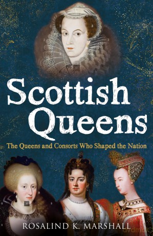 Scottish Queens: The Queens and Consorts Who Shaped the Nation - Rosalind K. Marshall [KSIĄŻKA]