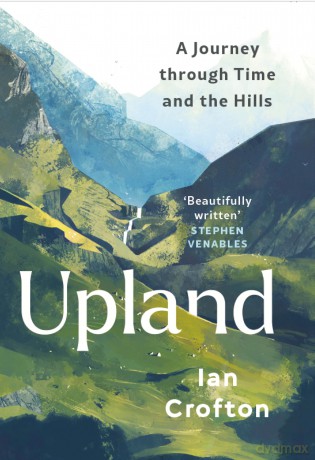 Upland: A Journey through Time and the Hills - Ian Crofton [KSIĄŻKA]
