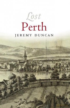 Lost Perth (Lost History) - Jeremy Duncan [KSIĄŻKA]