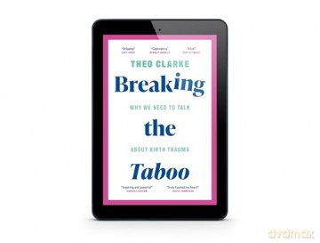 Breaking the Taboo: Why we need to talk about birth trauma - Theo Clarke [KSIĄŻKA]