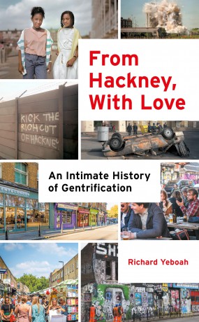 From Hackney, With Love: An Intimate History of Gentrification - Richard Yeboah [KSIĄŻKA]