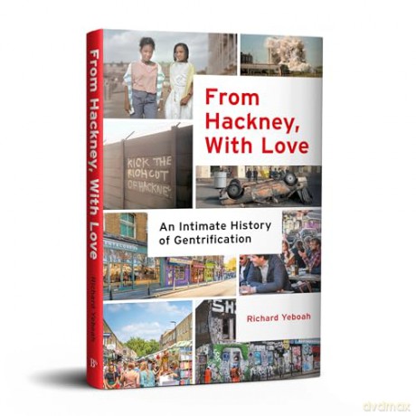 From Hackney, With Love: An Intimate History of Gentrification - Richard Yeboah [KSIĄŻKA]