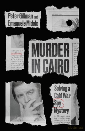 Murder in Cairo: Solving a Cold War Spy Mystery (Murder in Cairo: The Killing of David Holden) - Peter Gillman [KSIĄŻKA]