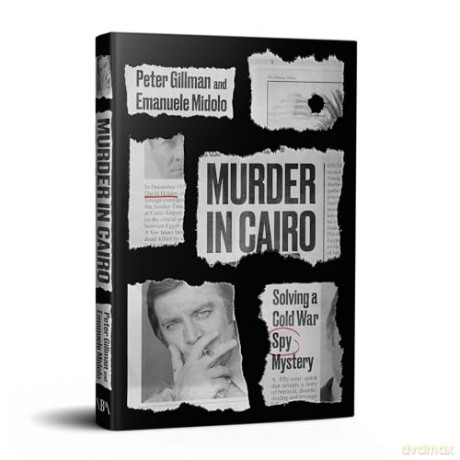 Murder in Cairo: Solving a Cold War Spy Mystery (Murder in Cairo: The Killing of David Holden) - Peter Gillman [KSIĄŻKA]