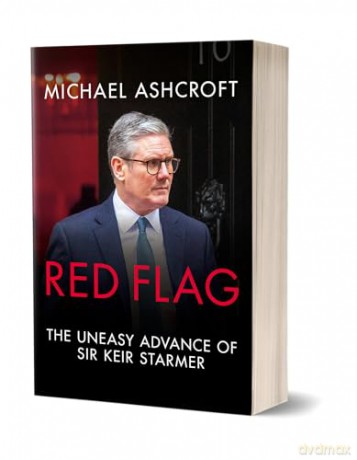 Red Flag: The Uneasy Advance of Sir Keir Starmer - Michael Ashcroft [KSIĄŻKA]