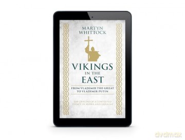 Vikings in the East: From Vladimir the Great to Vladimir Putin - The Origins of a Contested Legacy in Russia and Ukraine - Martyn Whittock [KSIĄŻKA]