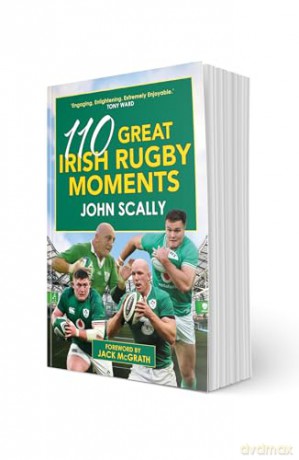 110 Great Irish Rugby Moments - John Scally [KSIĄŻKA]