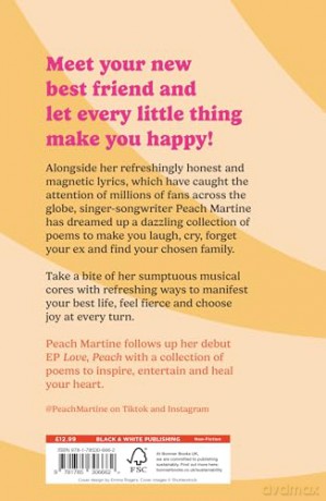 Let Every Little Thing Make You Happy: Poetry to make you laugh, cry and forget your ex - Peach Martine [KSIĄŻKA]