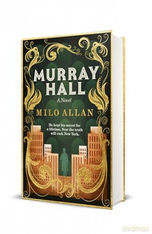 Murray Hall: A novel of the extraordinary and intriguing secret that rocked New York and the world - Milo Allan [KSIĄŻKA]
