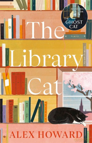 The Library Cat: From the bestselling author of The Ghost Cat - Alex Howard [KSIĄŻKA]