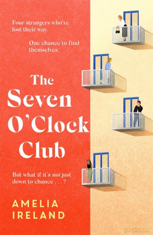 The Seven O'Clock Club: Discover the heartwarming and uplifting Sunday Times bestseller - Amelia Ireland [KSIĄŻKA]